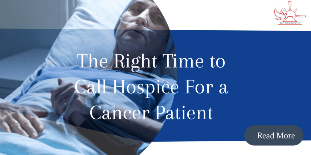 The Right Time to Call Hospice For a Cancer Patient