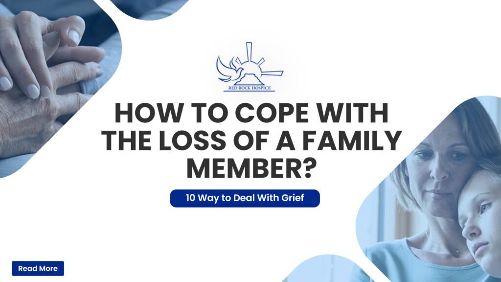 How to Cope With The Loss of a Family Member? – 10 Ways to Deal With Grief 
