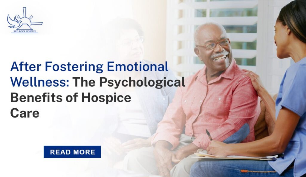 Fostering Emotional Wellness: The Psychological Benefits of Hospice Care