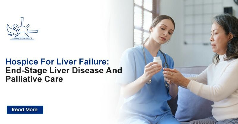 Hospice for Liver Failure: End-Stage Liver Disease and Palliative Care